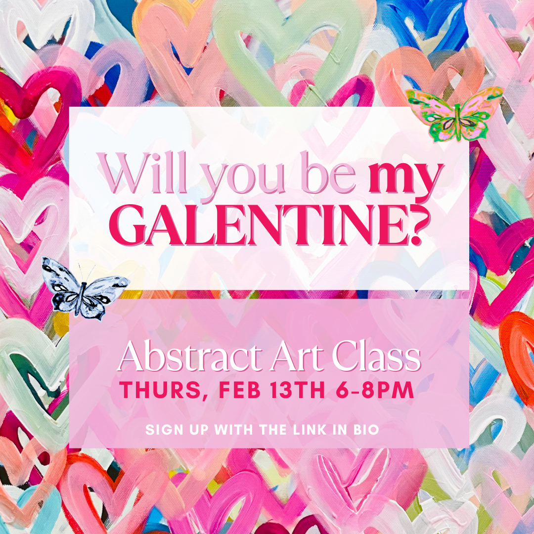 Galentines Abstract Art Class: Thursday, February 13th