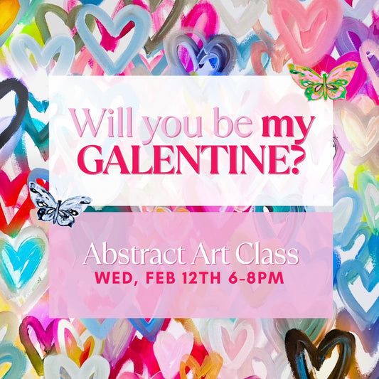 Galentines Abstract Art Class: Wednesday, February 12th