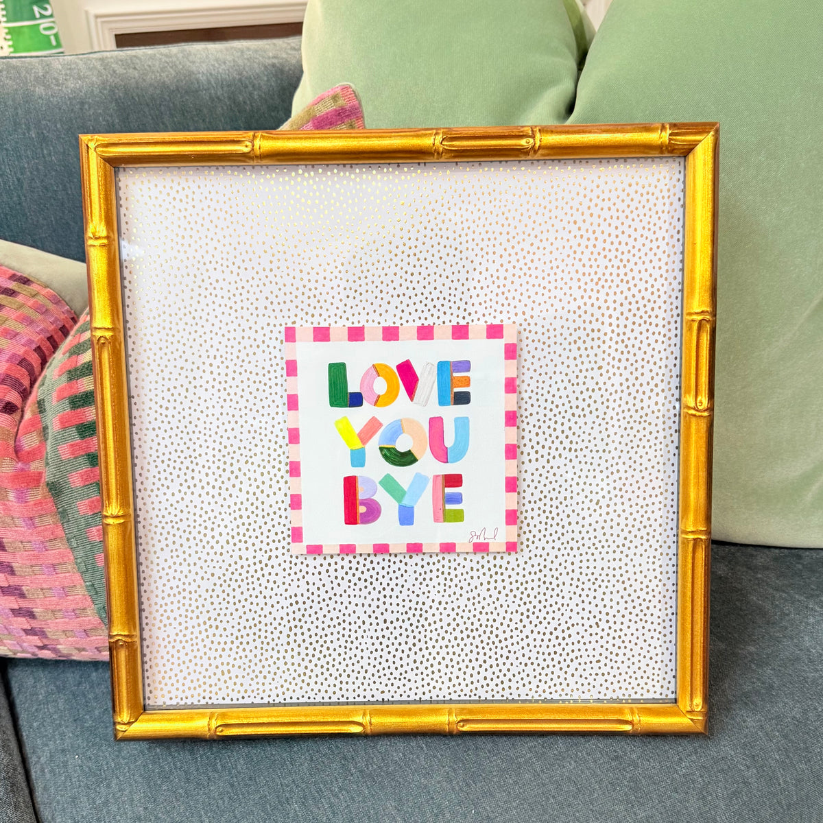 "Love You Bye" Print